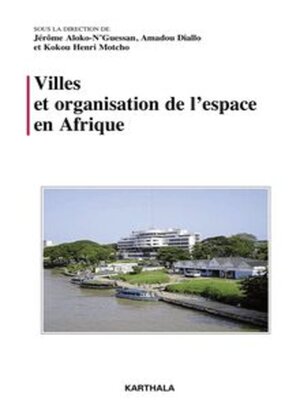 cover image of Villes et organisation de l'espace en Afrique